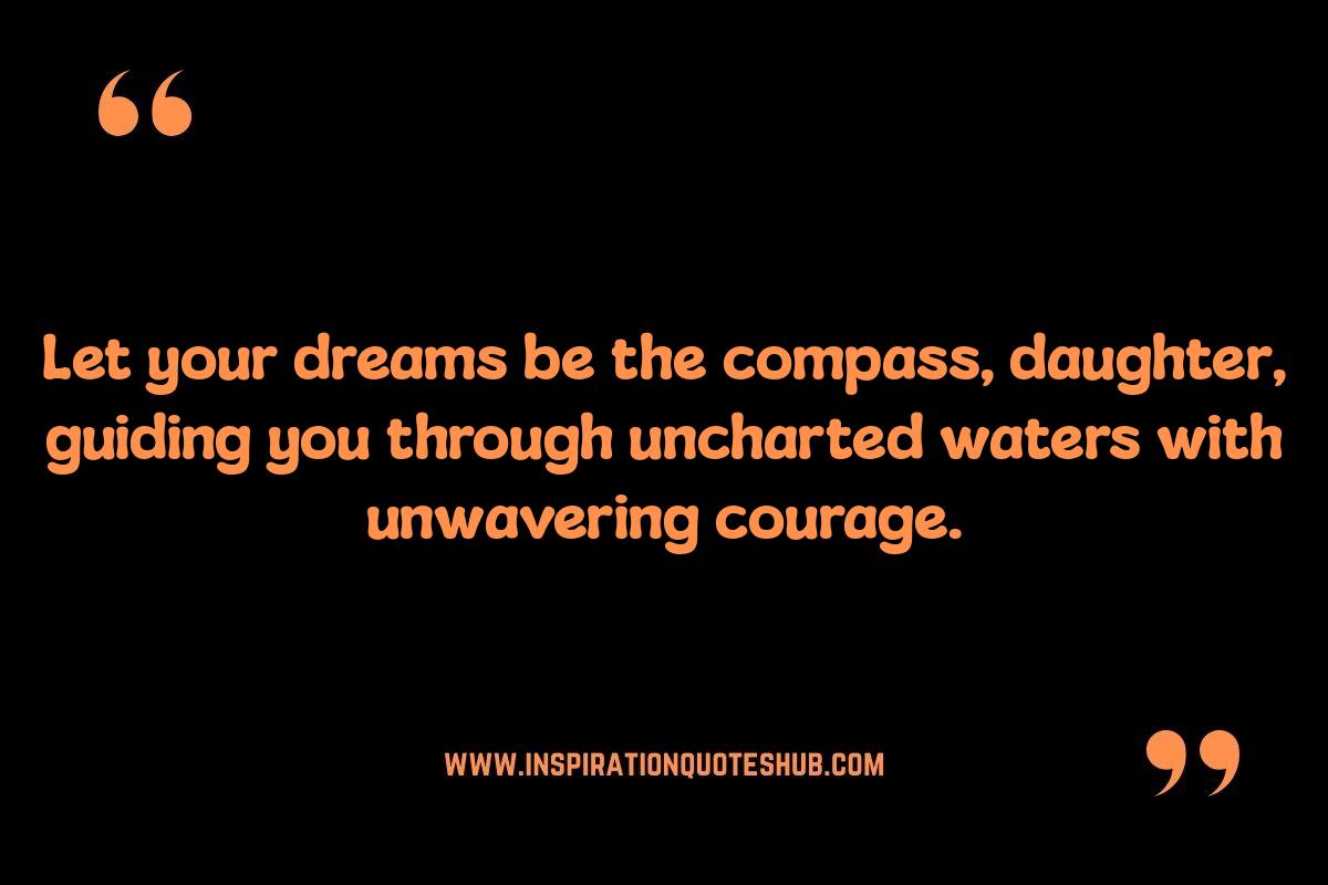 Motivational Quotes for Teenage Daughter: Pursuing Dreams Motivational Quotes for Teenage Daughter: Pursuing Dreams