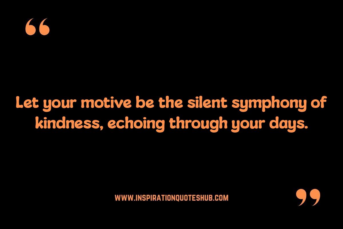 Motive of Life Quotes: Inspiring a Life of Meaning and Fulfillment Motive of Life Quotes: Inspiring a Life of Meaning and Fulfillment