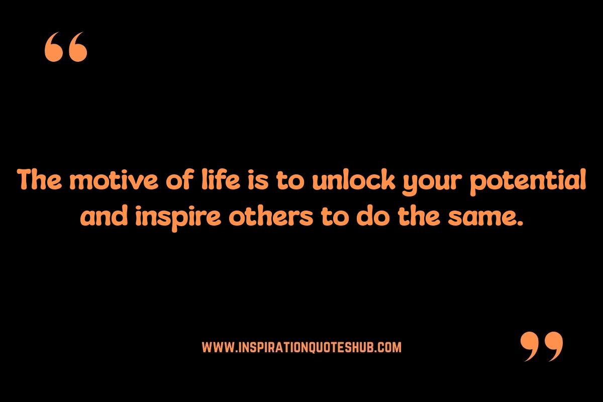 Motive of Life Quotes: Wisdom Across Cultures and Philosophies Motive of Life Quotes: Wisdom Across Cultures and Philosophies