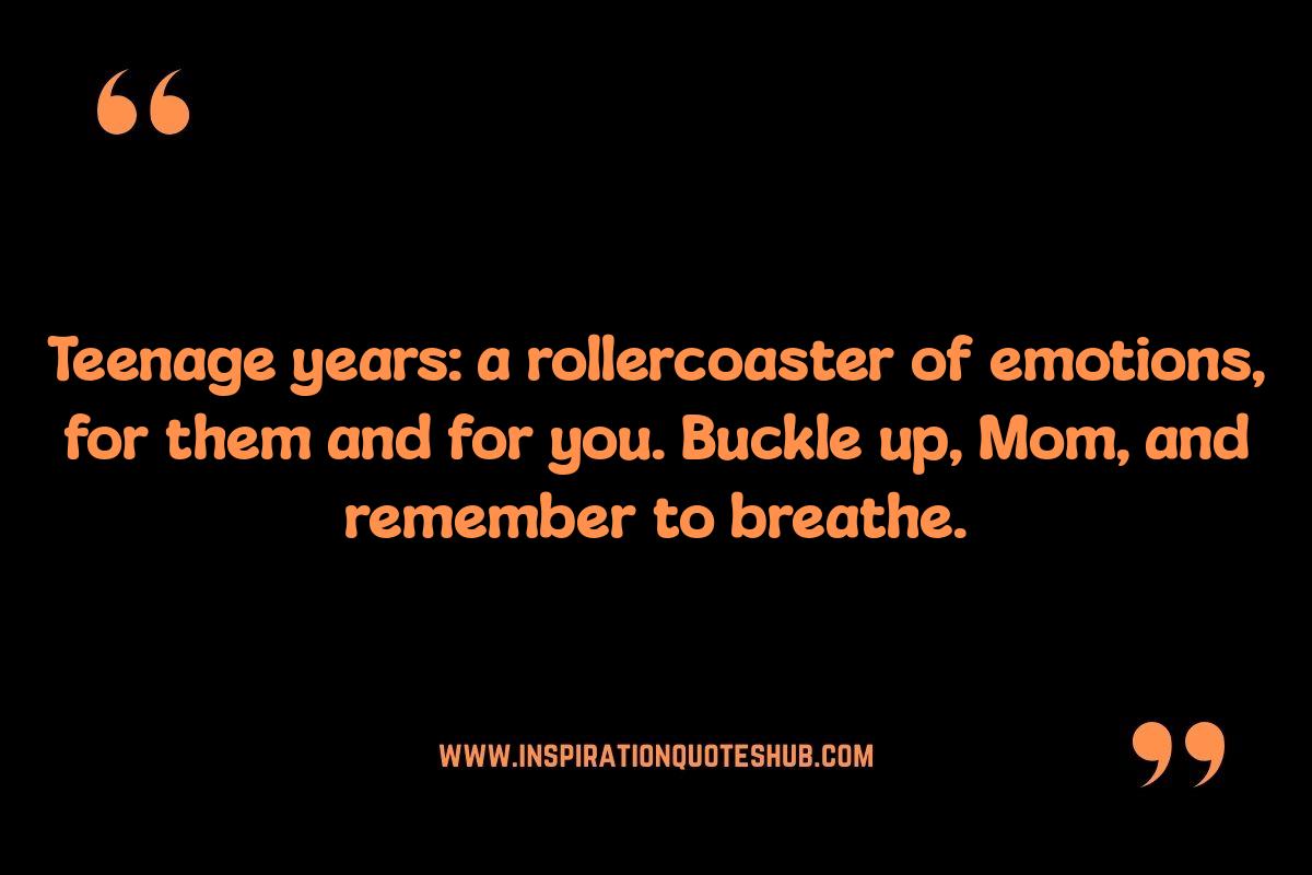 Navigating the Teenage Years: Motherhood Quotes for the Adolescent Journey Navigating the Teenage Years: Motherhood Quotes for the Adolescent Journey