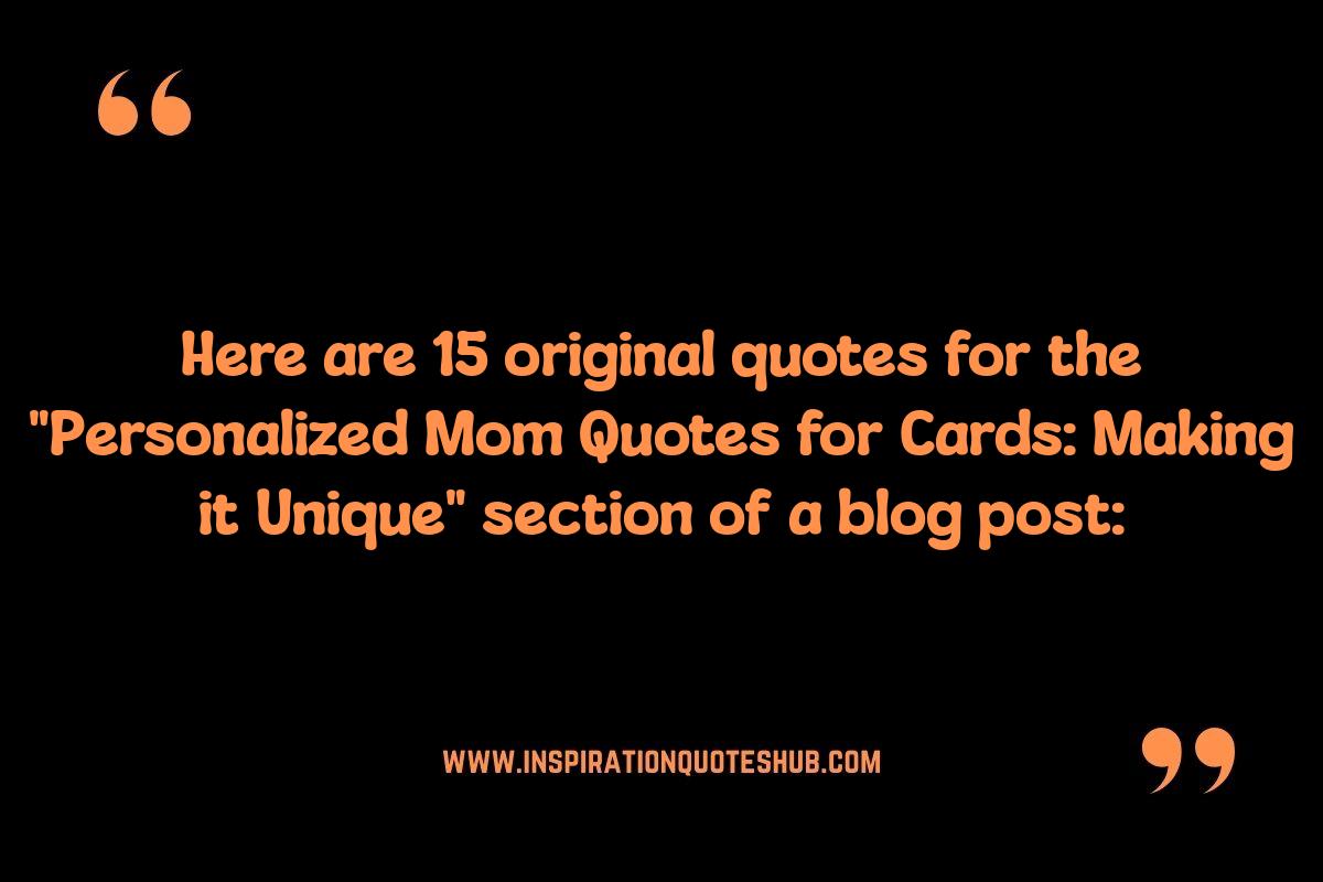 Personalized Mom Quotes for Cards: Making it Unique Personalized Mom Quotes for Cards: Making it Unique
