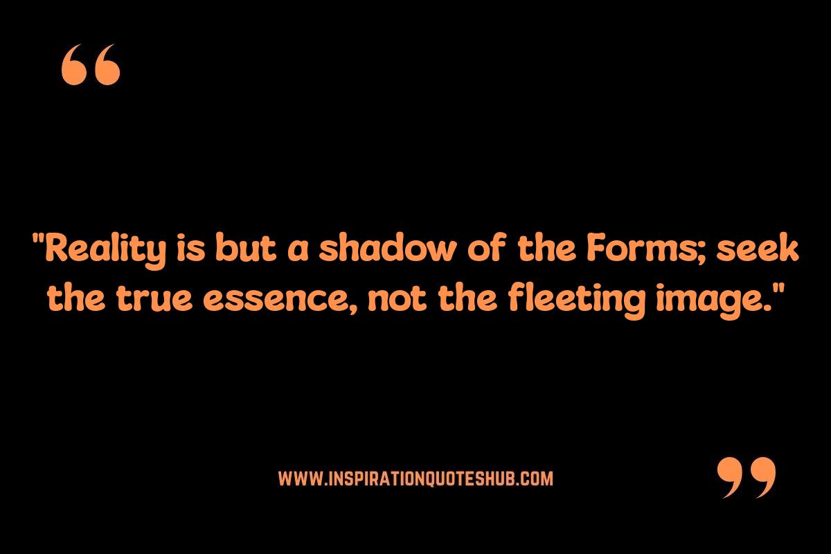 Plato Philosophy Quotes: The Theory of Forms Explained Plato Philosophy Quotes: The Theory of Forms Explained
