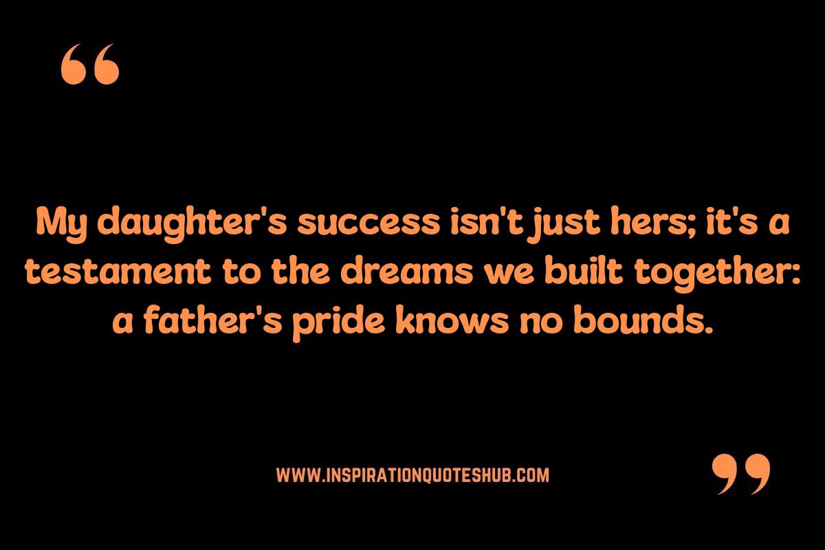 Proud Daughter Quotes From Dad: Celebrating Her Achievements Proud Daughter Quotes From Dad: Celebrating Her Achievements