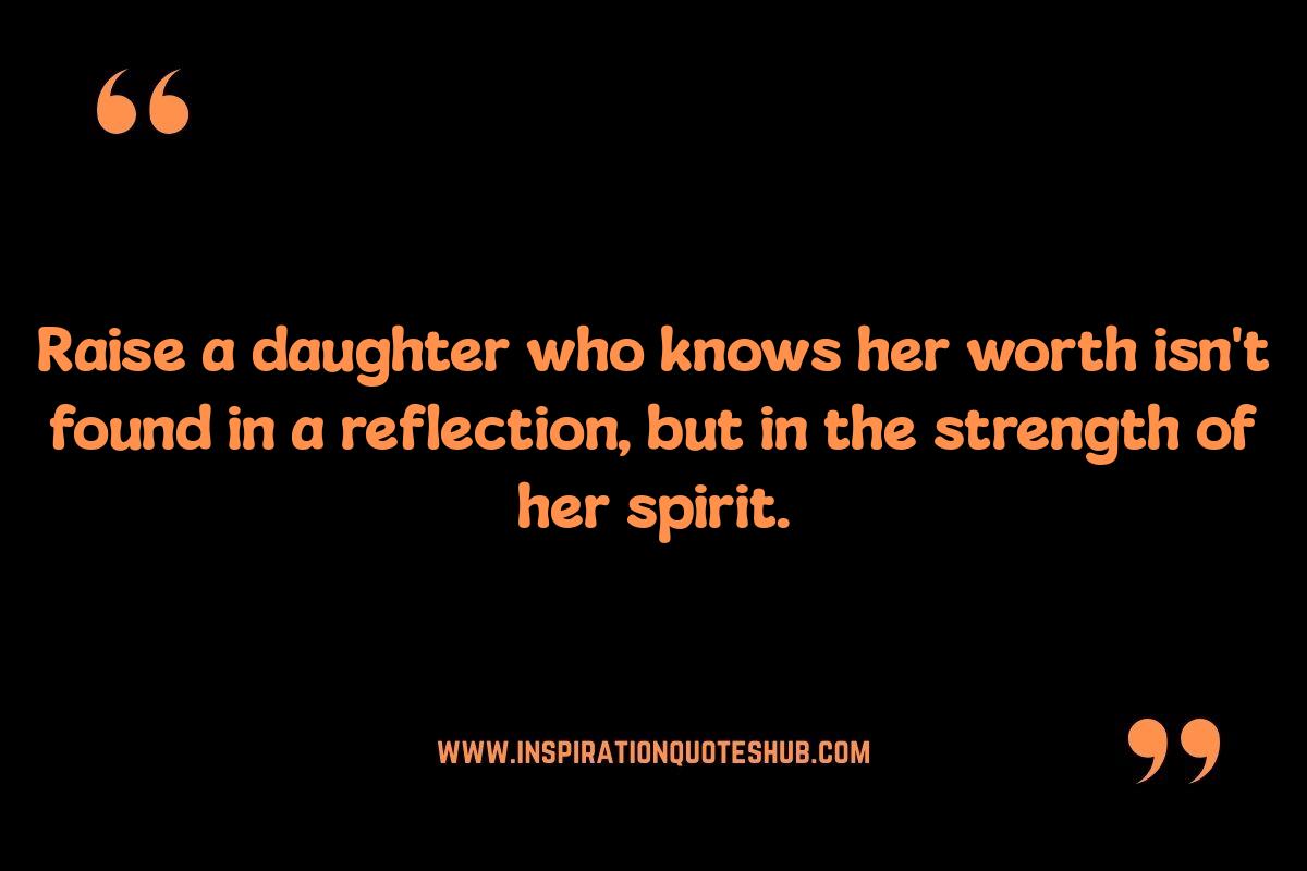 Quotes About Raising a Strong Daughter: Building Resilience Through Adversity Quotes About Raising a Strong Daughter: Building Resilience Through Adversity