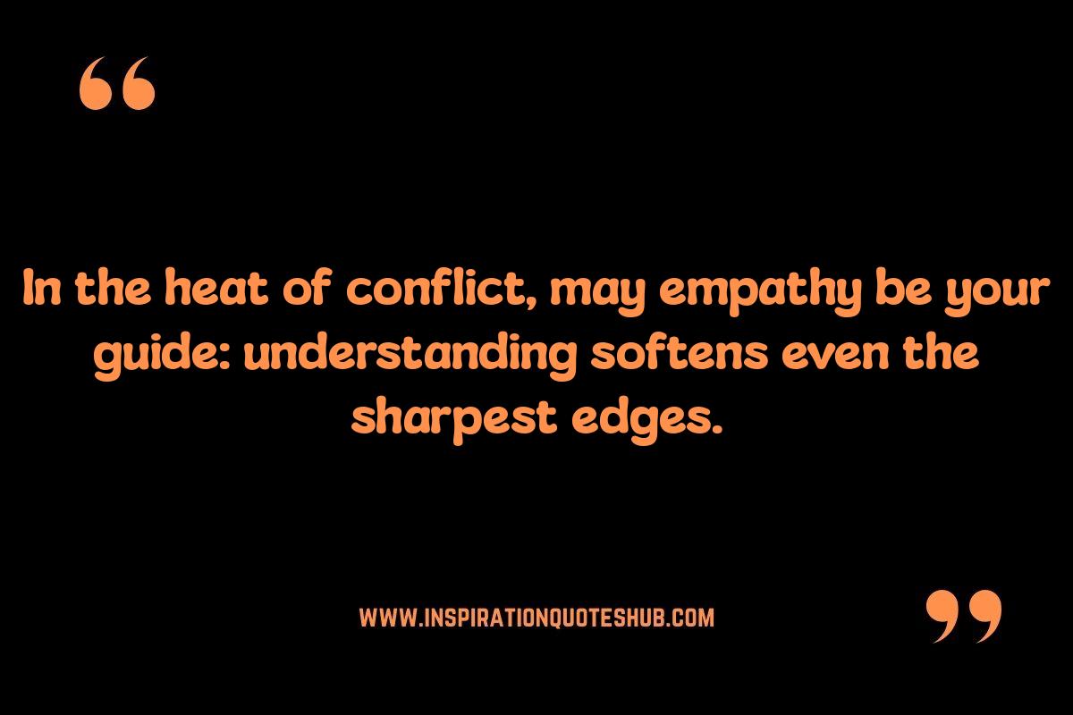 Quotes: Navigating Conflict with Empathy and Understanding Quotes: Navigating Conflict with Empathy and Understanding