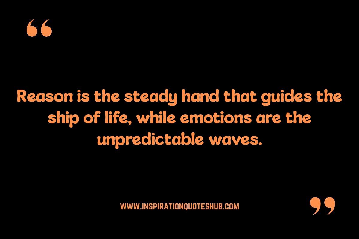 Quotes on Reason Over Emotion: Ancient Wisdom for Modern Life Quotes on Reason Over Emotion: Ancient Wisdom for Modern Life