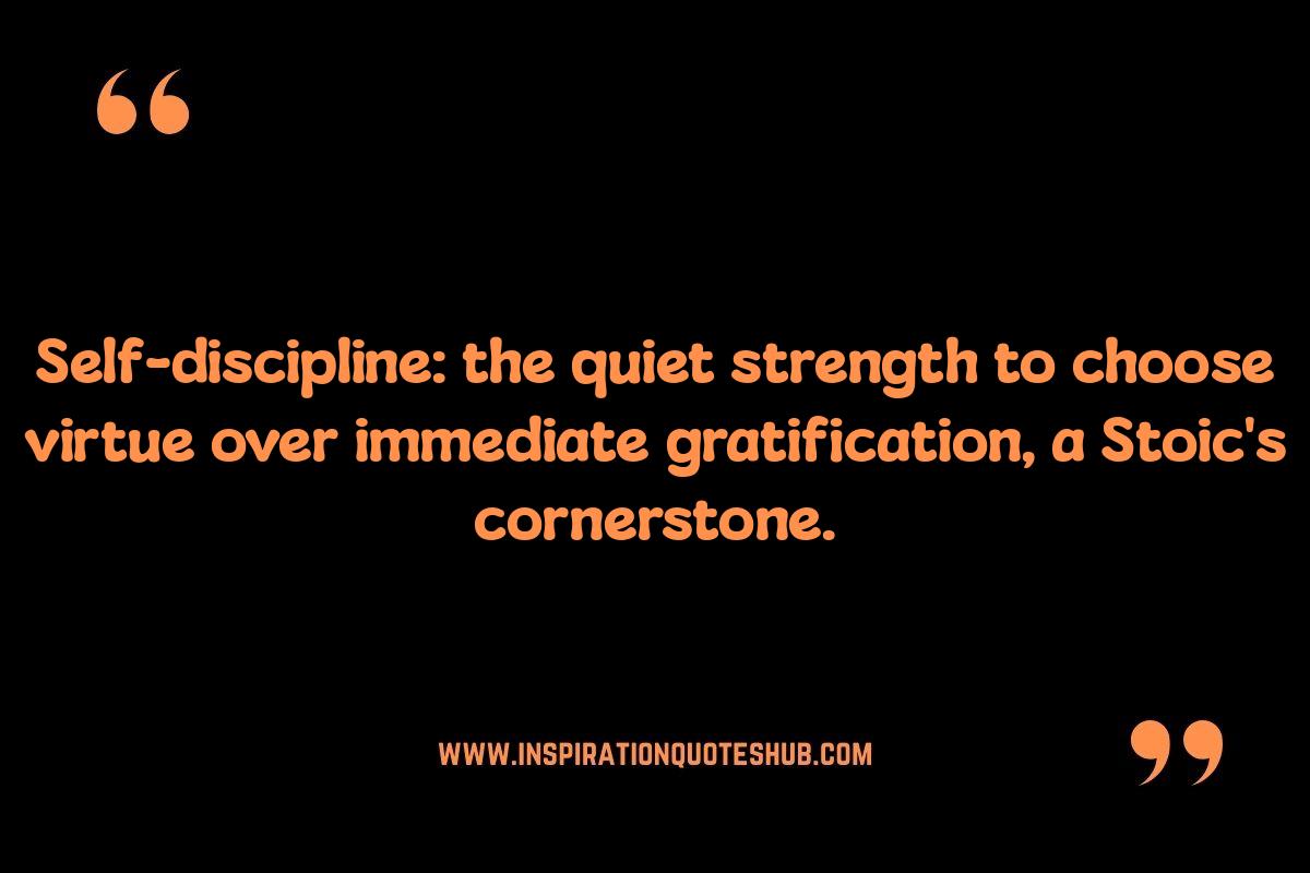 Quotes on Self Discipline Stoicism: Mastering Emotions and Impulses Quotes on Self Discipline Stoicism: Mastering Emotions and Impulses