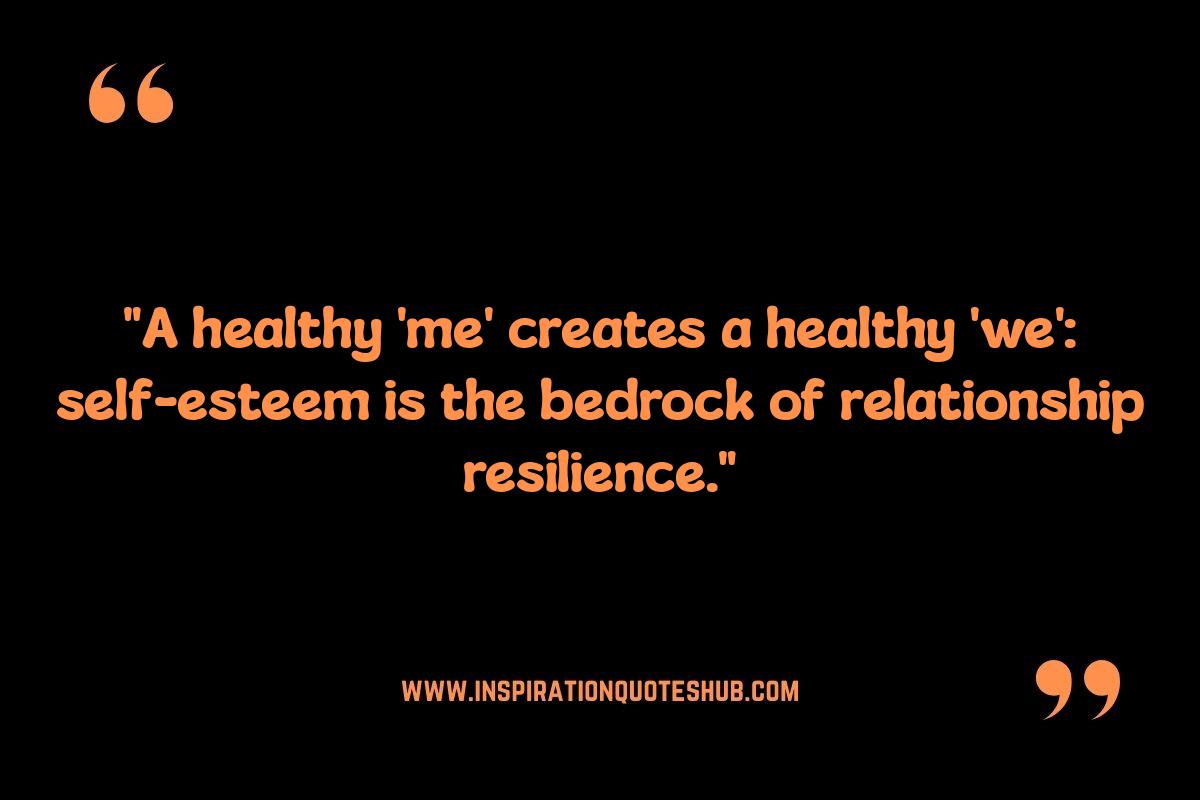 Relationship Resilience: Self Esteem Booster Sayings for Healthy Bonds Relationship Resilience: Self Esteem Booster Sayings for Healthy Bonds