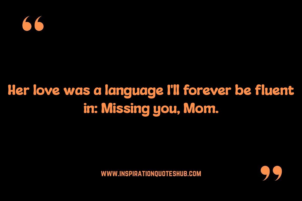 Remembering Her Love: Losing a Mom Quotes in Memoriam Remembering Her Love: Losing a Mom Quotes in Memoriam