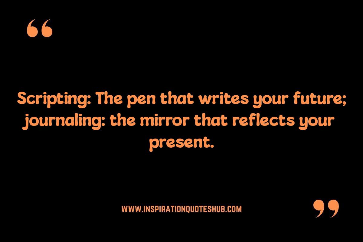 Scripting and Journaling Quotes: Combining Techniques for Maximum Impact Scripting and Journaling Quotes: Combining Techniques for Maximum Impact