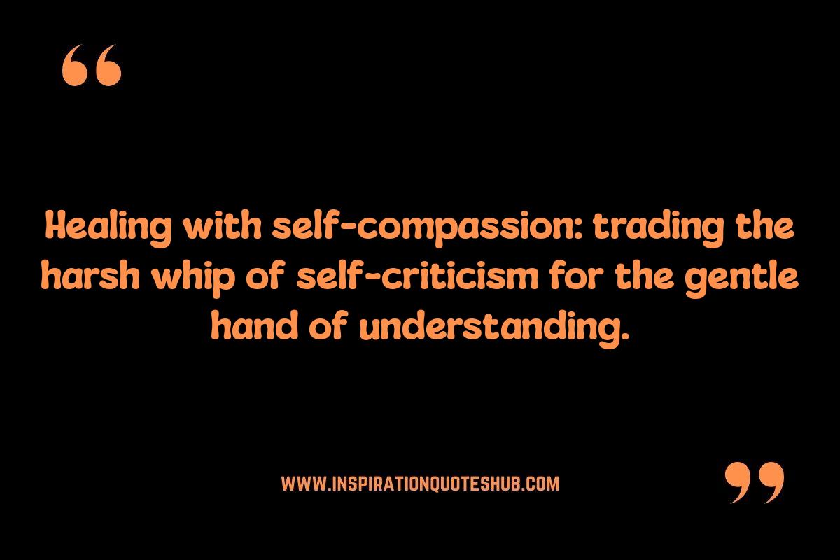 Self-Compassion Quotes: A Pathway to Inner Healing Self-Compassion Quotes: A Pathway to Inner Healing