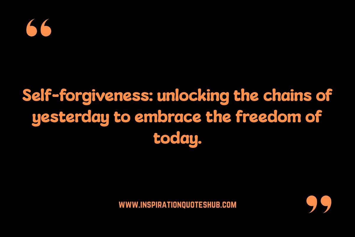 Self Forgiveness Quotes: Letting Go of Past Mistakes Self Forgiveness Quotes: Letting Go of Past Mistakes