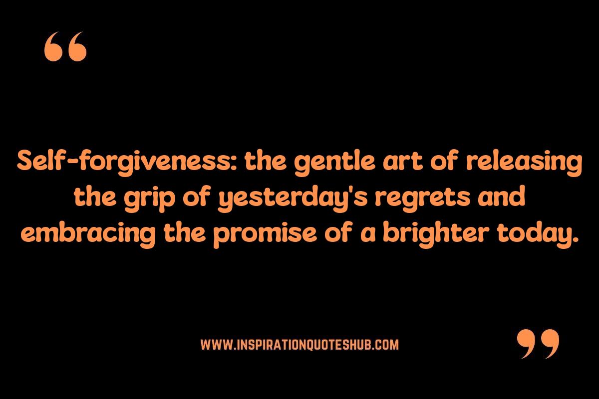 Self Forgiveness Quotes: Moving Forward with Grace Self Forgiveness Quotes: Moving Forward with Grace