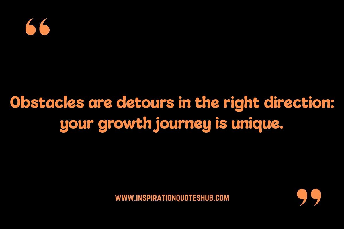 Self Growth Journey Quotes: Overcoming Obstacles Self Growth Journey Quotes: Overcoming Obstacles