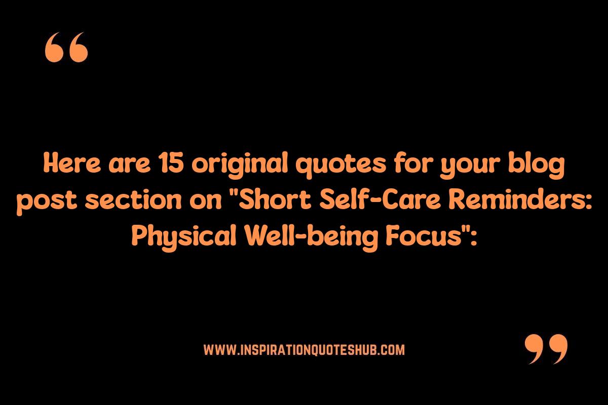 Short Self-Care Reminders: Physical Well-being Focus Short Self-Care Reminders: Physical Well-being Focus