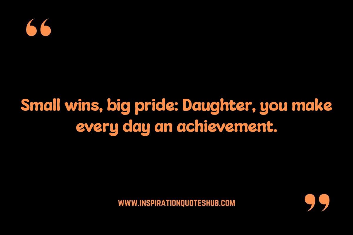 Short and Punchy Quotes About Celebrating Your Daughter's Everyday Achievements: Short and Punchy Quotes About Celebrating Your Daughter's Everyday Achievements: