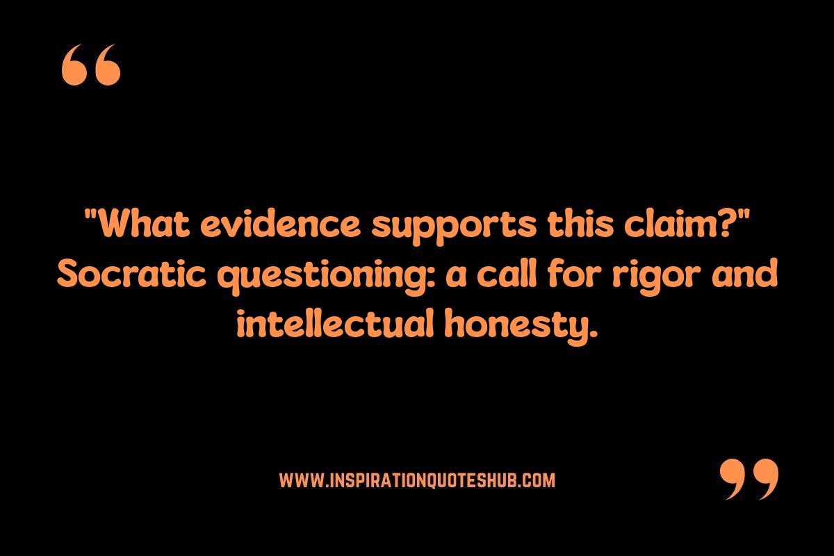Socratic Questioning Quotes: Fostering Critical Thinking Socratic Questioning Quotes: Fostering Critical Thinking