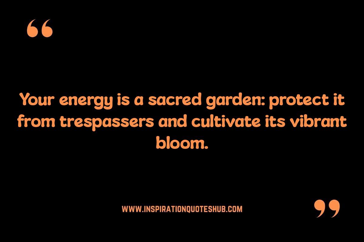 Spiritual Quotes About Energy: Protecting Your Energetic Field Spiritual Quotes About Energy: Protecting Your Energetic Field