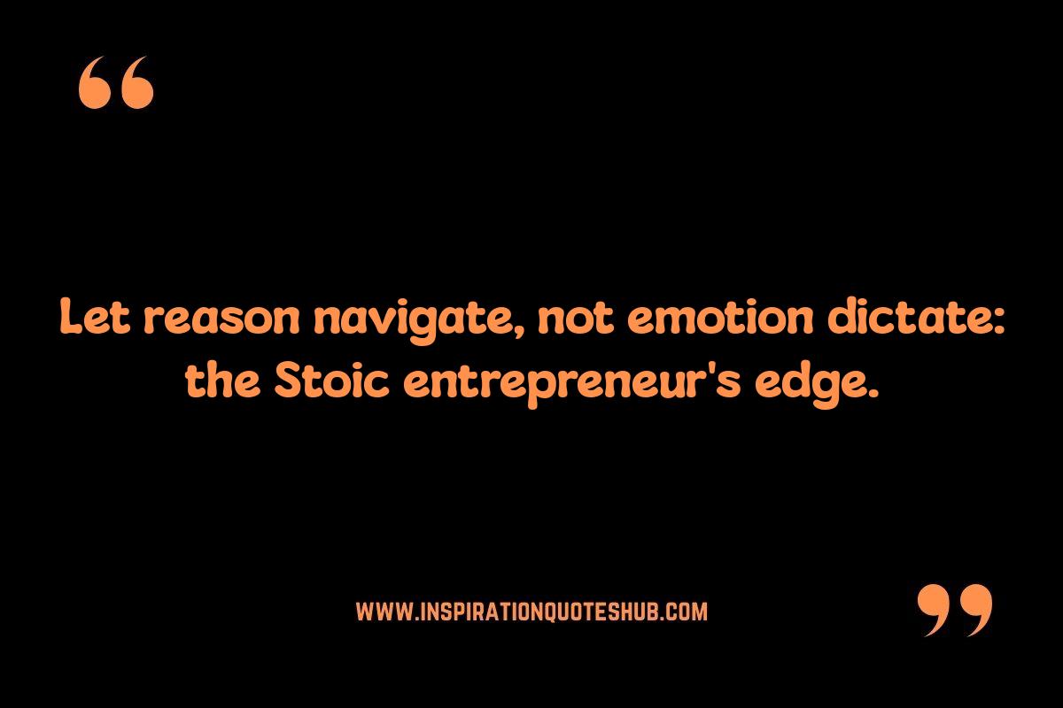 Stoic Quotes for Entrepreneurs: Accepting What You Cannot Control Stoic Quotes for Entrepreneurs: Accepting What You Cannot Control