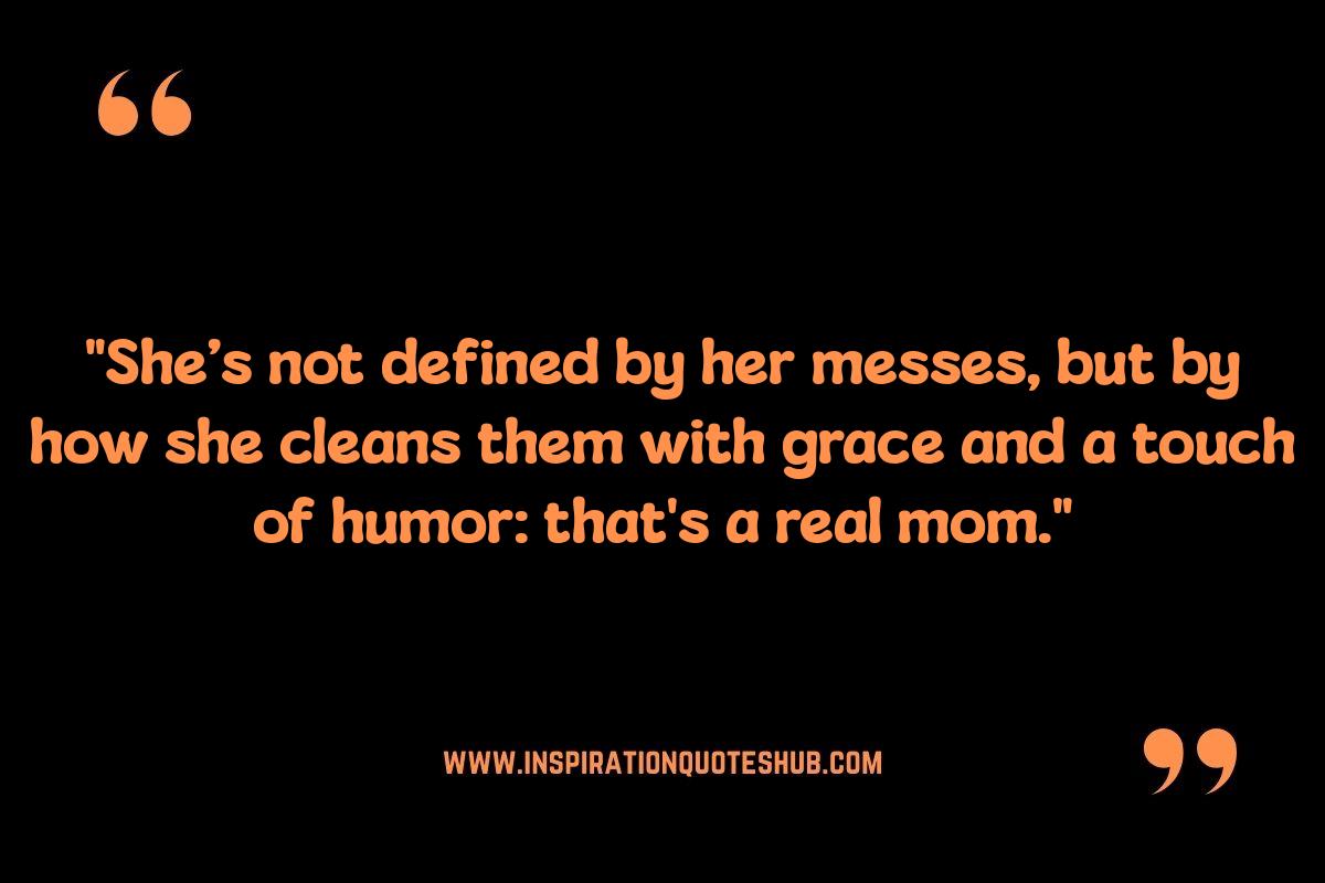 Strong Mothers: Quotes Acknowledging Their Imperfections Strong Mothers: Quotes Acknowledging Their Imperfections