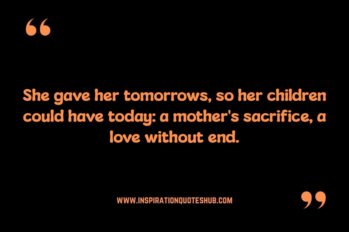 Strong Mothers: Quotes Celebrating Their Sacrifices Strong Mothers: Quotes Celebrating Their Sacrifices