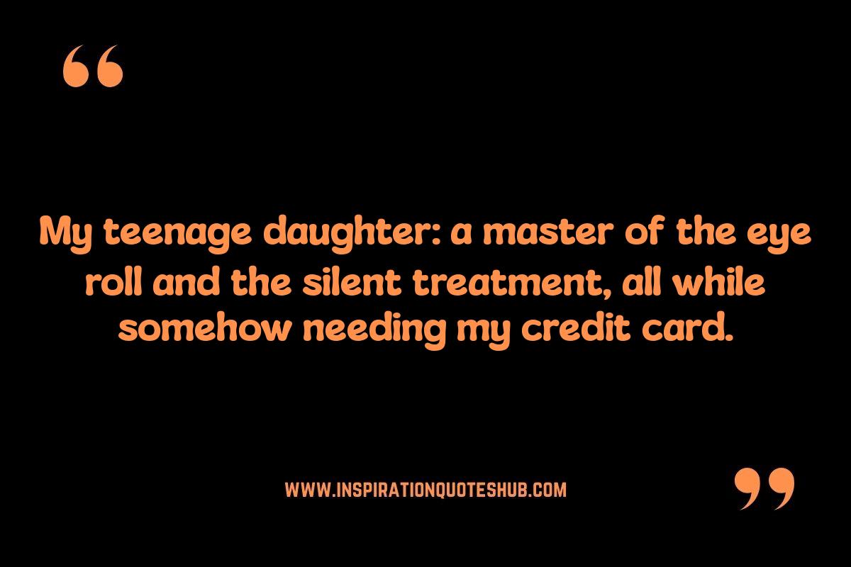 Teenage Daughter Diaries: Relatable and Funny Quotes Teenage Daughter Diaries: Relatable and Funny Quotes