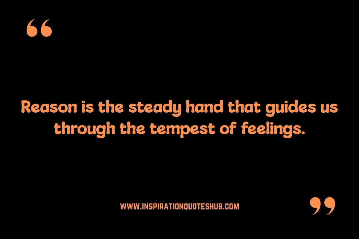 The Dangers of Unchecked Emotion: Quotes Highlighting the Importance of Reason The Dangers of Unchecked Emotion: Quotes Highlighting the Importance of Reason