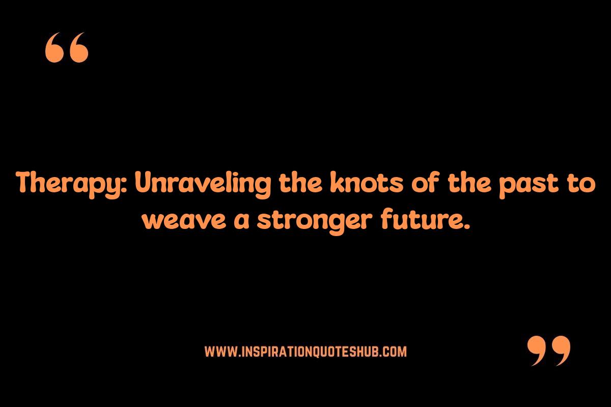 Therapy Quotes: Finding Strength in Vulnerability Therapy Quotes: Finding Strength in Vulnerability