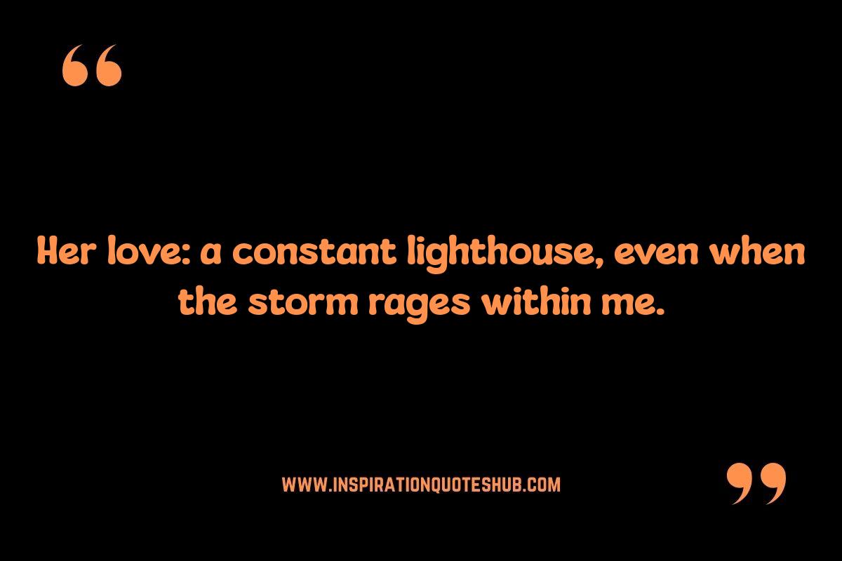 Through Every Storm: Quotes on a Mother's Unwavering Love Through Every Storm: Quotes on a Mother's Unwavering Love