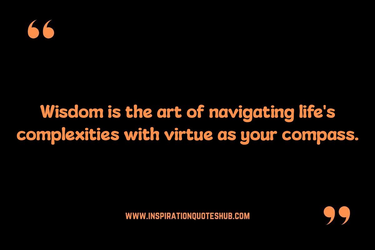 Timeless Virtue and Wisdom Quotes: A Source of Inspiration Timeless Virtue and Wisdom Quotes: A Source of Inspiration