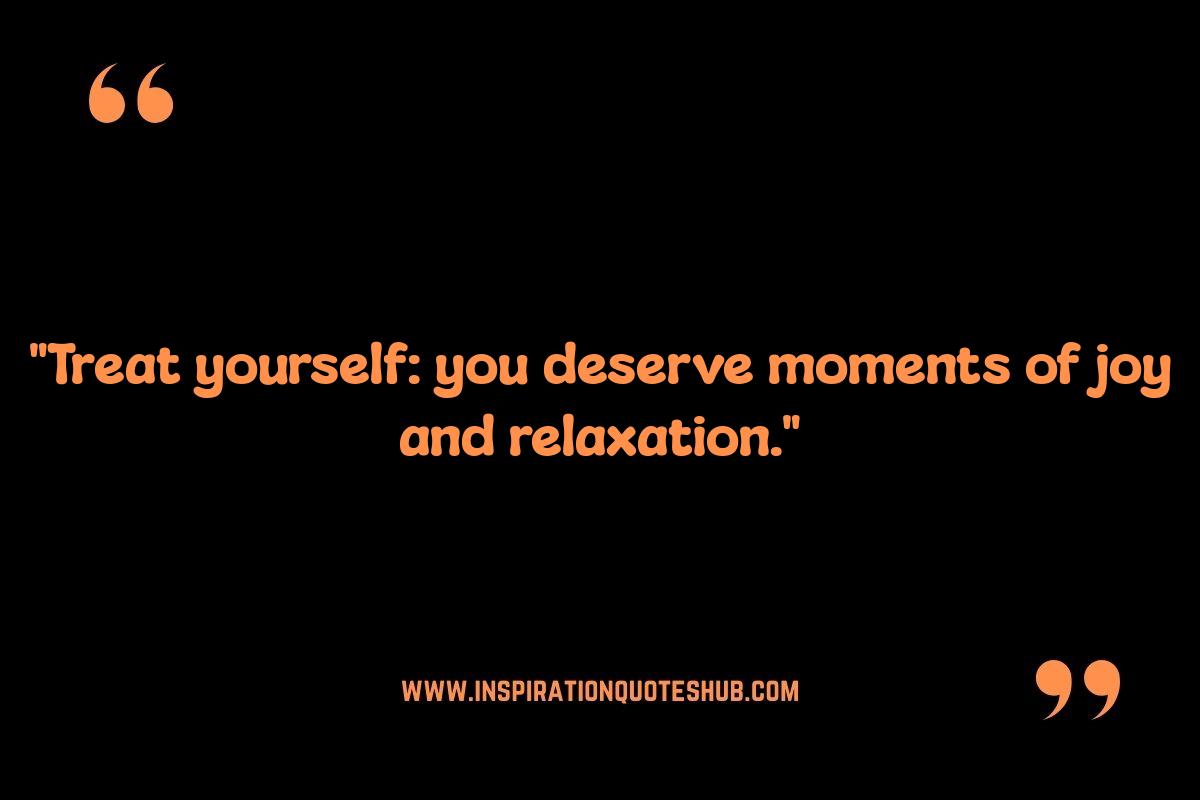 Treat Yourself Self Care Quotes: Embracing Self-Love Treat Yourself Self Care Quotes: Embracing Self-Love