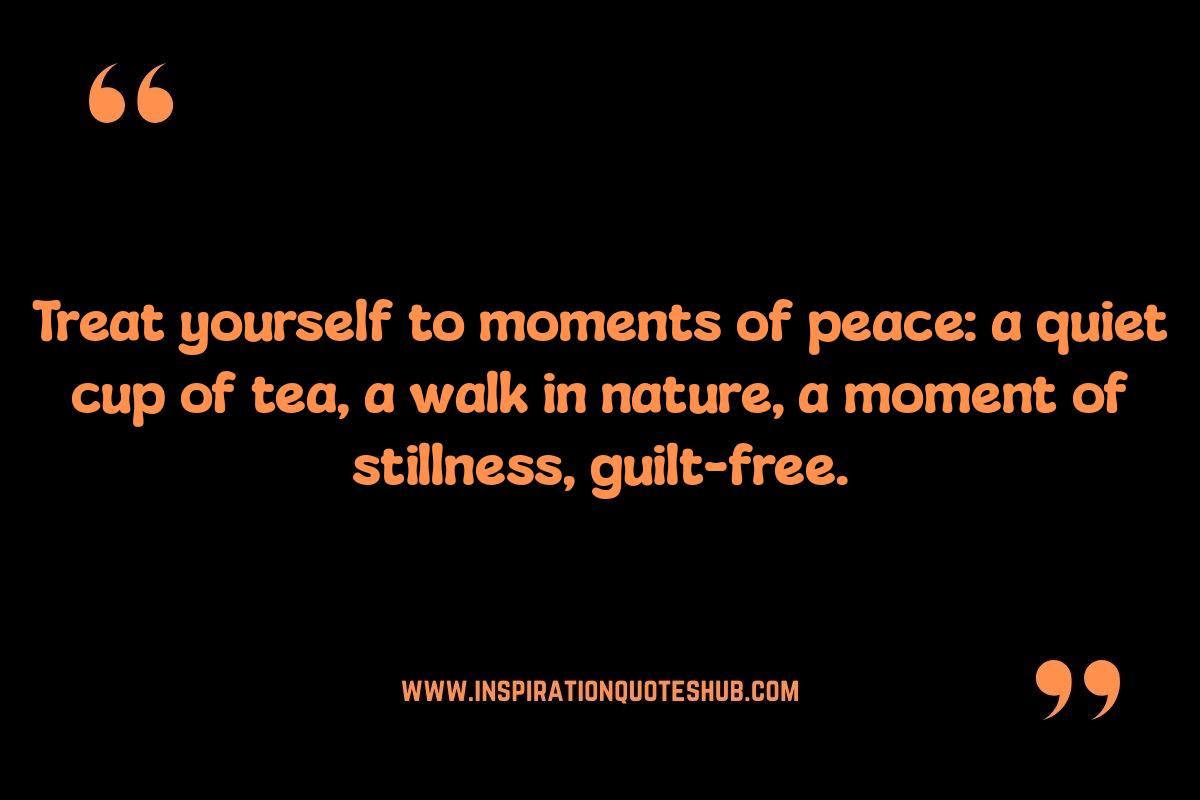 Treat Yourself Self Care Quotes: Overcoming Guilt and Prioritizing You Treat Yourself Self Care Quotes: Overcoming Guilt and Prioritizing You