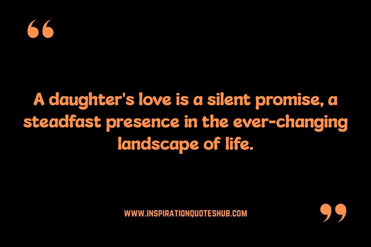 Unconditional Daughter's Love: Quotes on Everlasting Support Unconditional Daughter's Love: Quotes on Everlasting Support