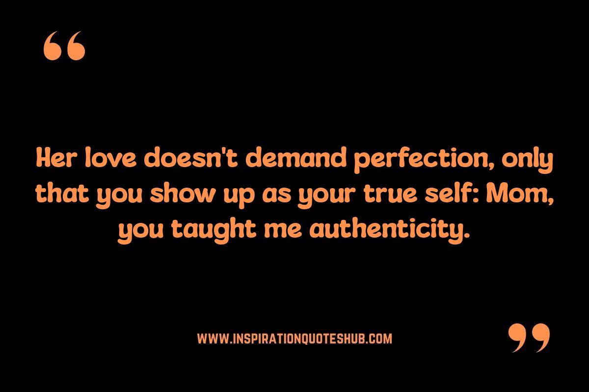 Unconditional Love Defined: Mom Quotes on Acceptance Unconditional Love Defined: Mom Quotes on Acceptance
