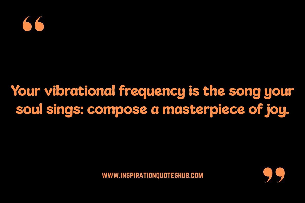 Vibrational Frequency Quotes: Elevating Consciousness and Spiritual Growth Vibrational Frequency Quotes: Elevating Consciousness and Spiritual Growth