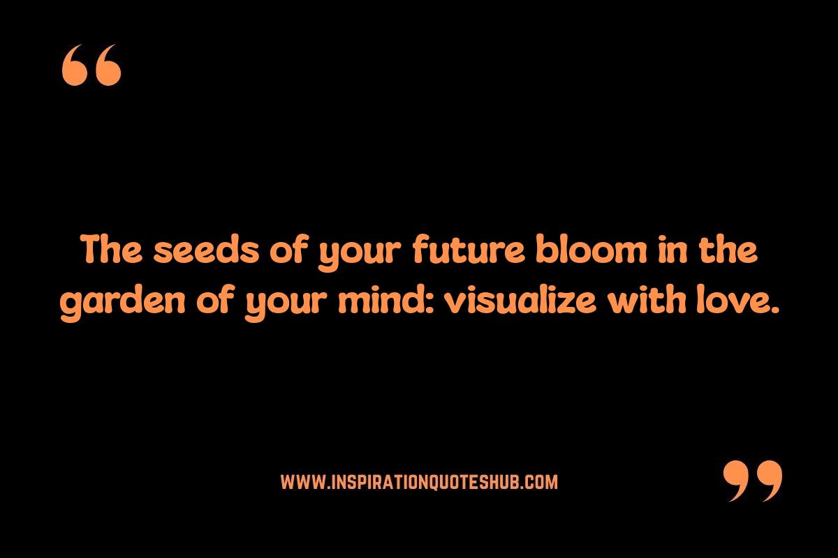 Visualization Power Quotes: Manifesting Your Desires with Visualizations Visualization Power Quotes: Manifesting Your Desires with Visualizations
