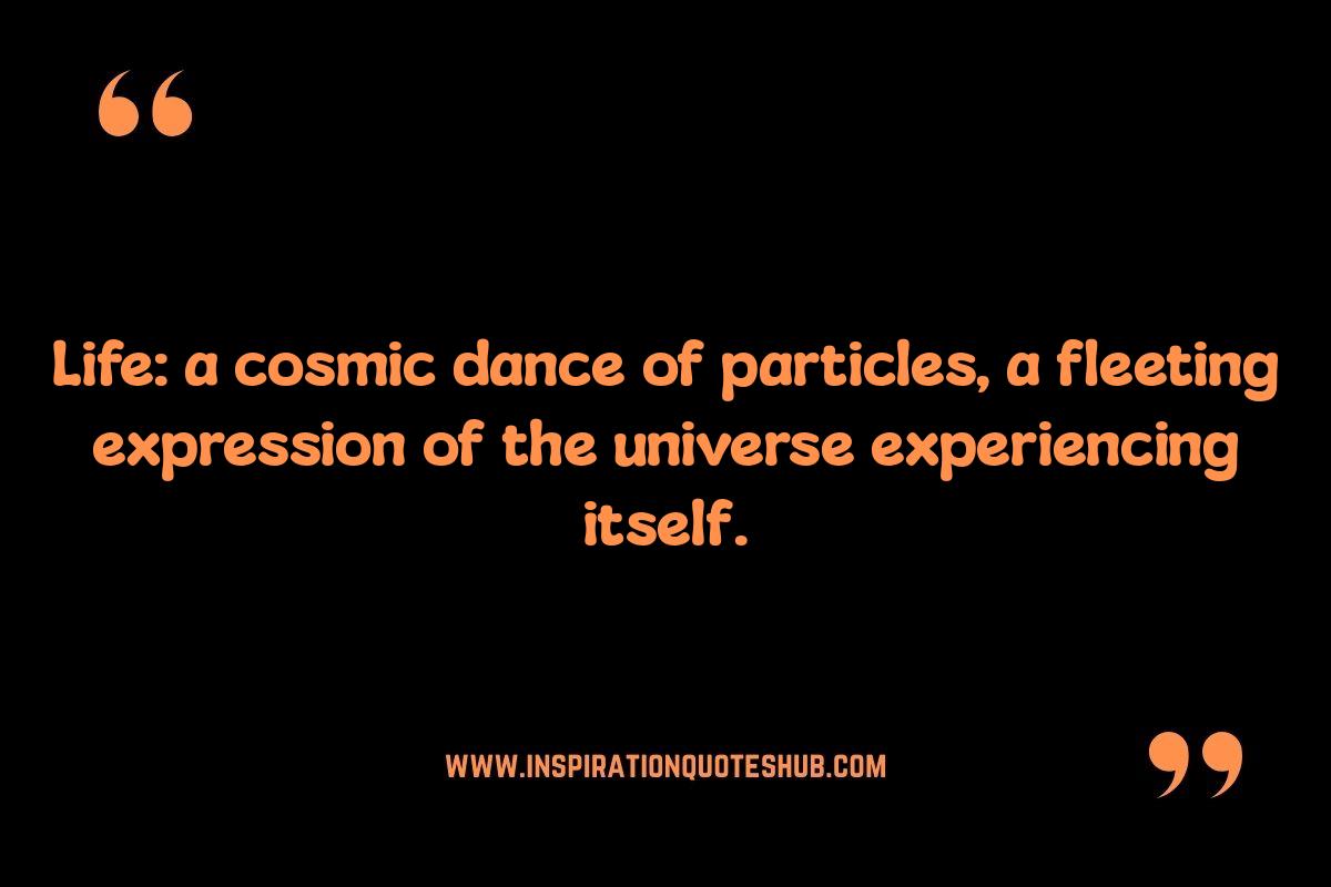 What is Life Quotes: Science and Spirituality Perspectives What is Life Quotes: Science and Spirituality Perspectives