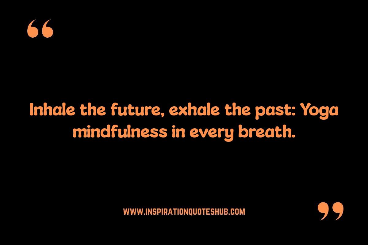 Yoga Mindfulness Quotes: Finding Inner Peace Through Words Yoga Mindfulness Quotes: Finding Inner Peace Through Words