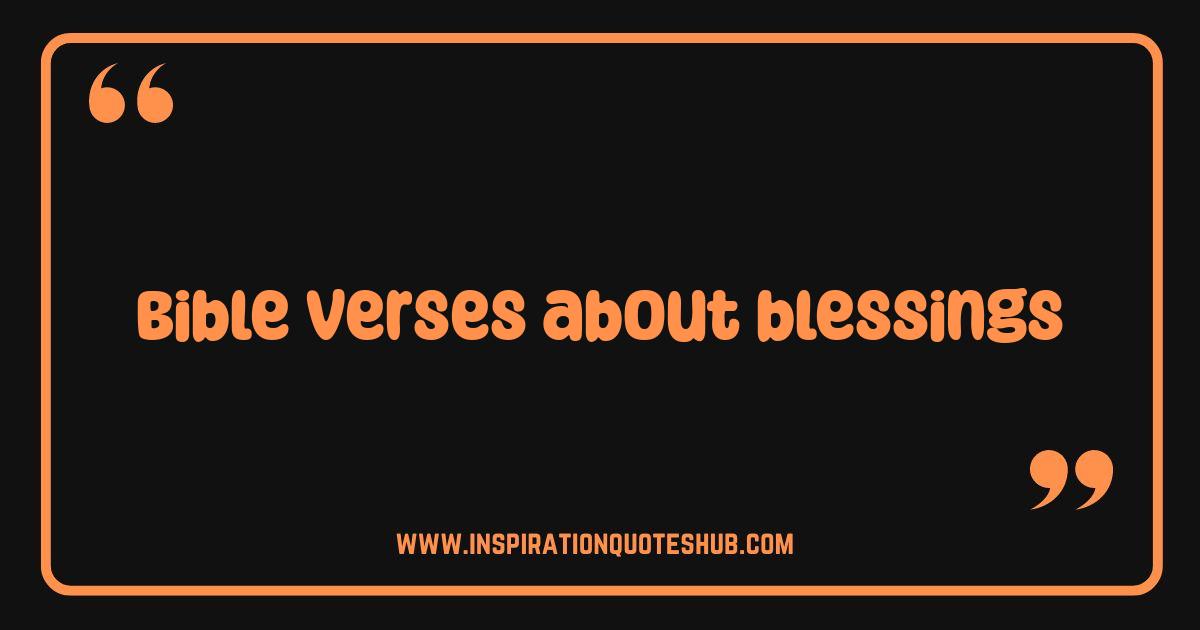 Best Bible Verses About Blessings Unlock God's Favor and Abundance Best Bible Verses About Blessings Unlock God's Favor and Abundance