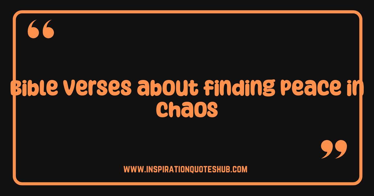Best Bible Verses About Finding Peace in Chaos Your Guide to Calm Amidst the Storm Best Bible Verses About Finding Peace in Chaos Your Guide to Calm Amidst the Storm
