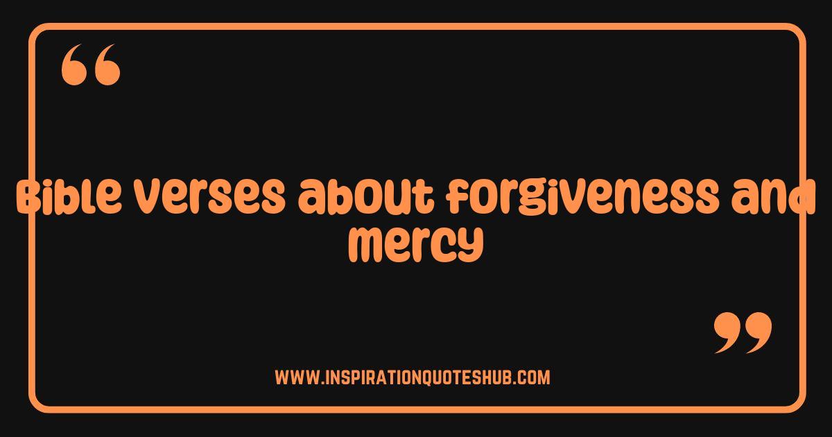 Best Bible Verses About Forgiveness and Mercy Unlock Peace and Healing Best Bible Verses About Forgiveness and Mercy Unlock Peace and Healing