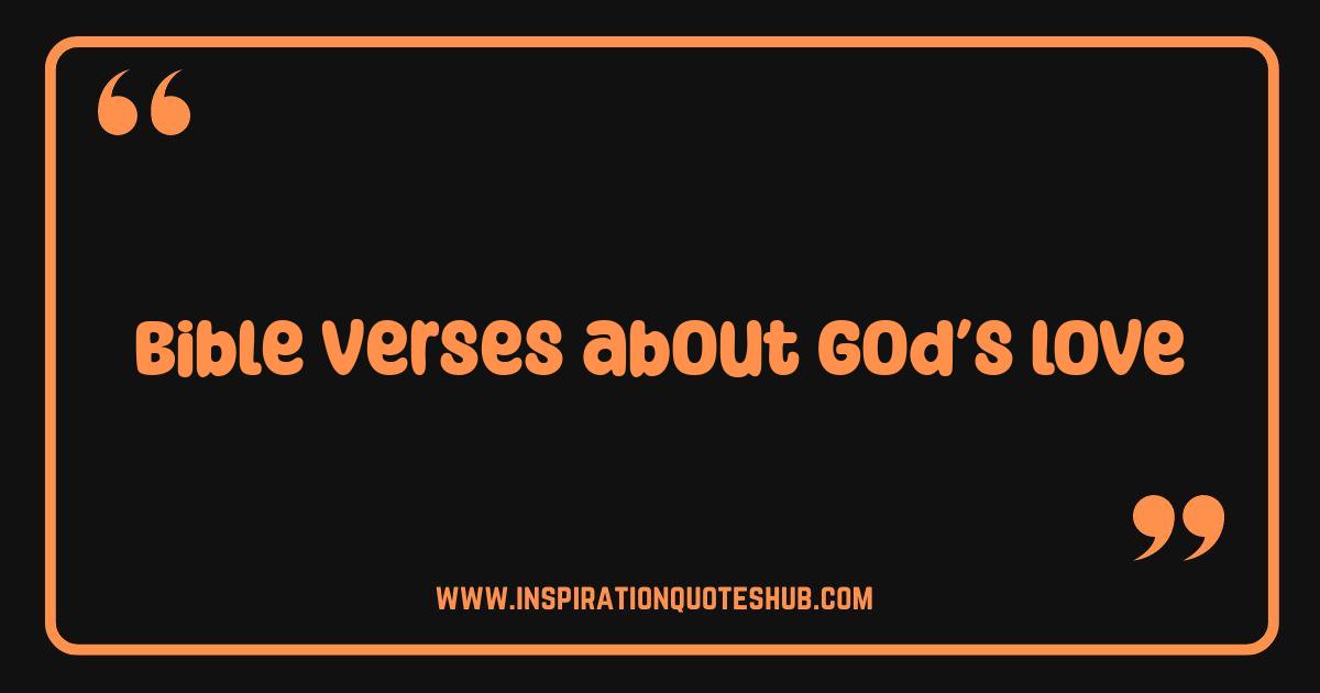 Best Bible Verses About Gods Love Find Comfort and Strength Best Bible Verses About Gods Love Find Comfort and Strength