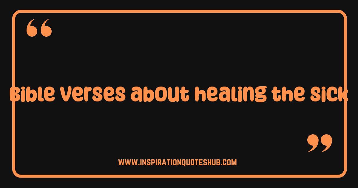 Best Bible Verses About Healing The Sick Find Comfort and Strength Best Bible Verses About Healing The Sick Find Comfort and Strength