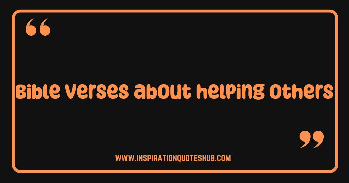 Best Bible Verses About Helping Others Find Joy in Giving Back Best Bible Verses About Helping Others Find Joy in Giving Back