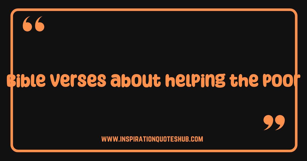 Best Bible Verses About Helping the Poor Empowering Compassion and Action Best Bible Verses About Helping the Poor Empowering Compassion and Action
