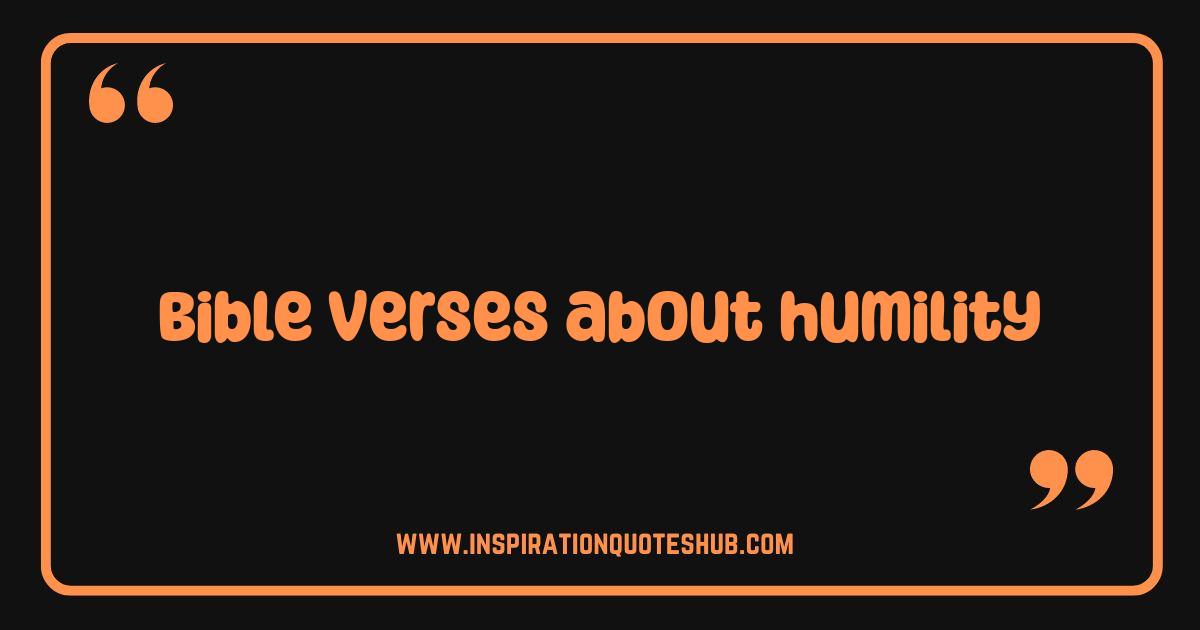 Best Bible Verses About Humility: Unlock Peace & Find True Strength Best Bible Verses About Humility: Unlock Peace & Find True Strength