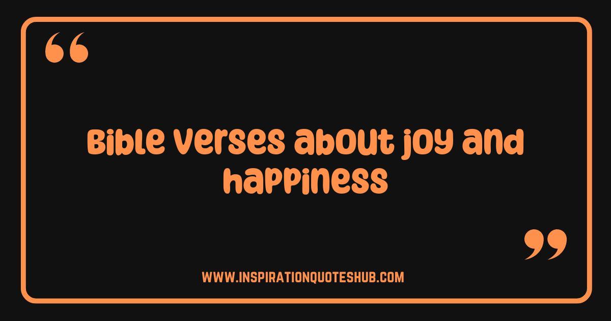 Best Bible Verses About Joy Unlock Your Happiness Today Best Bible Verses About Joy Unlock Your Happiness Today