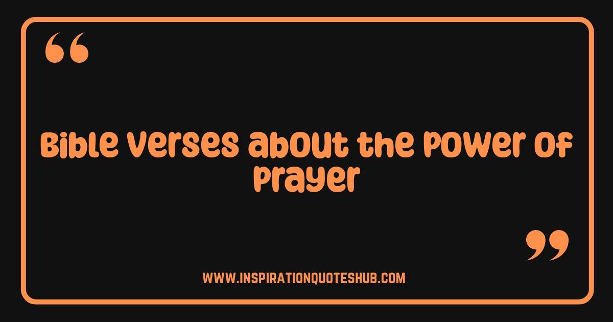 Best Bible Verses About Prayer Unleashing God's Power in Your Life Best Bible Verses About Prayer Unleashing God's Power in Your Life