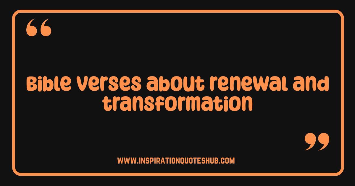 Best Bible Verses About Renewal Transform Your Life Today Best Bible Verses About Renewal Transform Your Life Today