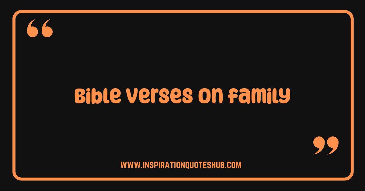Best Bible Verses on Family Strengthening Bonds Through Scripture Best Bible Verses on Family Strengthening Bonds Through Scripture